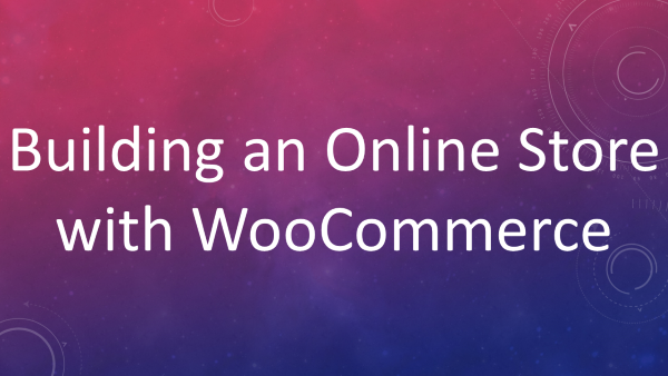 Building an Online Store with WooCommerce
