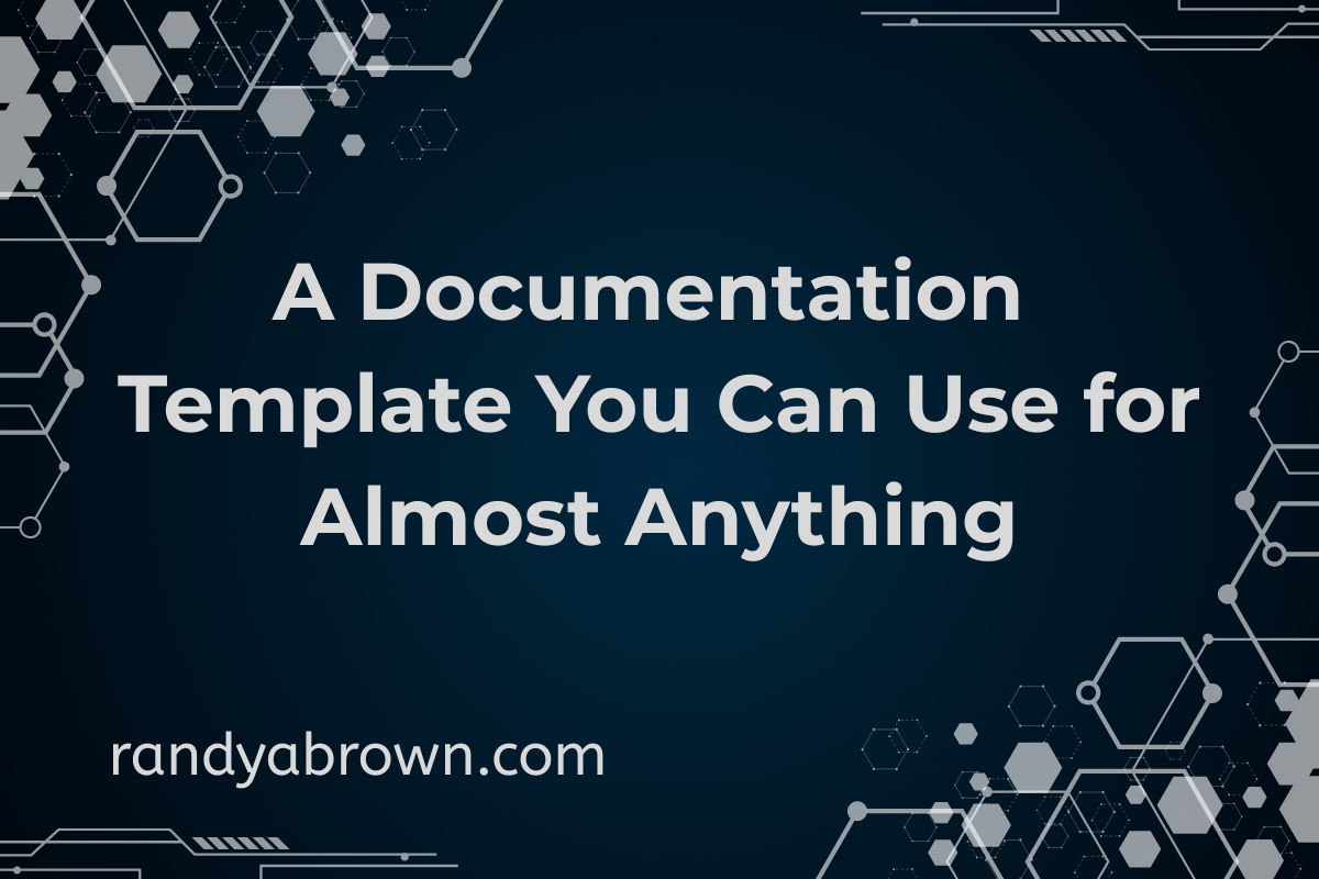 A Documentation Template You Can Use for Almost Anything