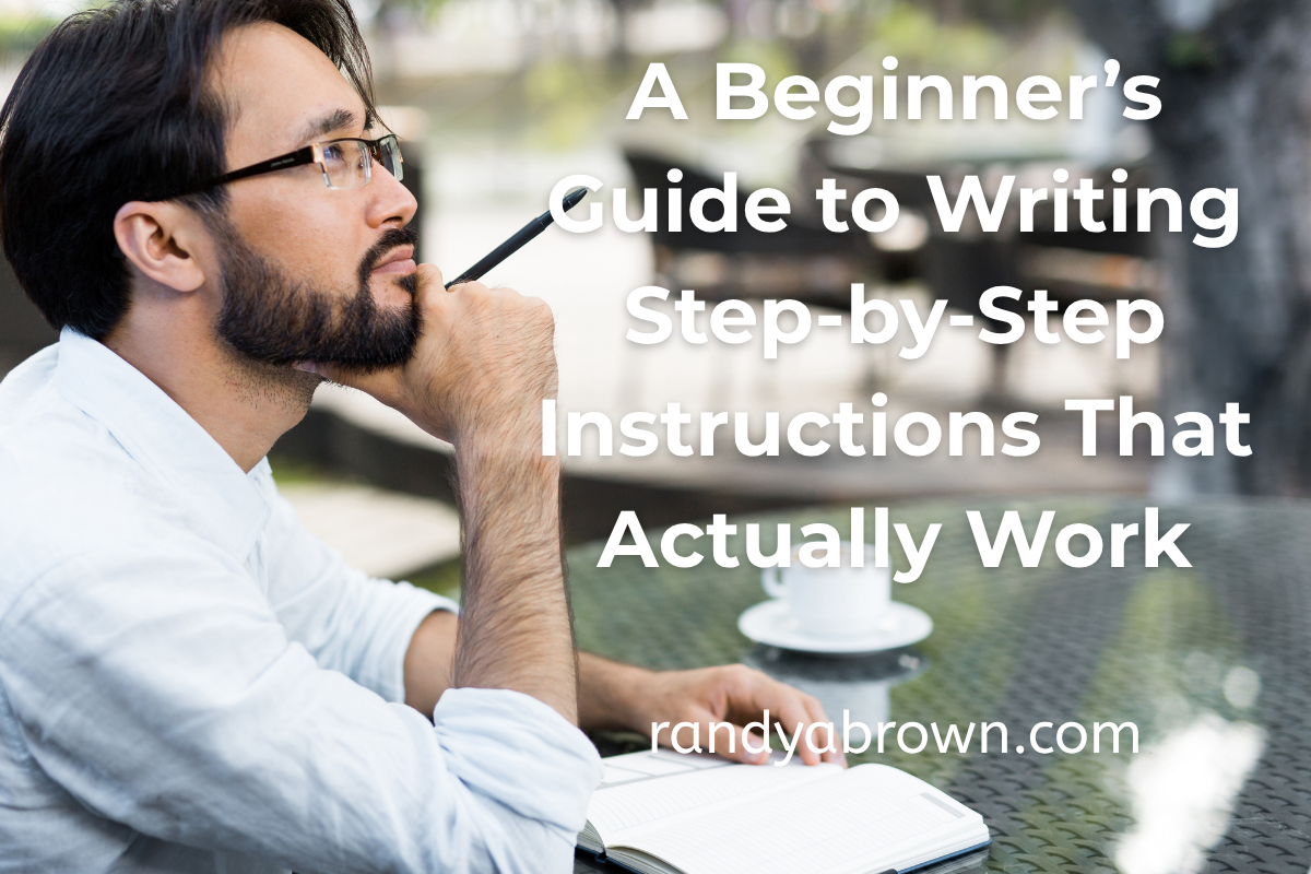 A Beginner’s Guide to Writing Step-by-Step Instructions That Actually Work